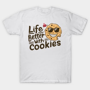 Life is better with cookies T-Shirt